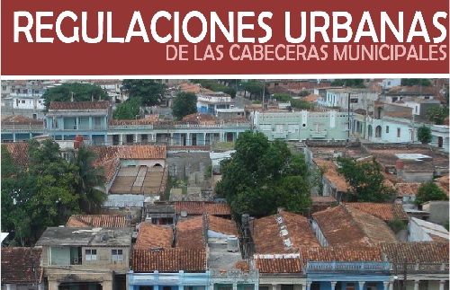 Regulaciones urbanas de las cabeceras municipales de Pinar del Río